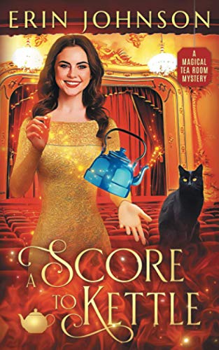 A Score to Kettle: The Magical Tea Room Mysteries von Independently published